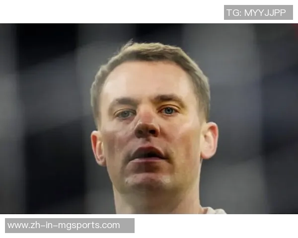 反击送小马丁空门! 埃贝尔：谁都会失误，诺伊尔一直是咱们的支柱